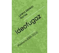Ideofugaz: (Poemario 2005-2013)