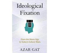 Ideological Fixation: From the Stone Age to Today's Culture Wars