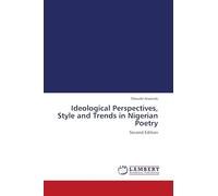 Ideological Perspectives, Style and Trends in Nigerian Poetry: Second Edition