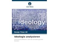 Ideologie analysieren: Eine kritische Reflexion über den postideologischen Konsens