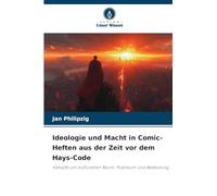 Ideologie und Macht in Comic-Heften aus der Zeit vor dem Hays-Code