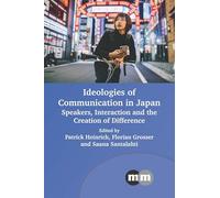 Ideologies of Communication in Japan: Speakers, Interaction and the Creation of Difference: 180