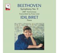 Idil Biret - Ludwig van Beethoven: Symphony No. 9 - 200th Anniversary (Transcribed by Franz Liszt)
