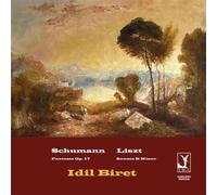 Idil Biret - Robert Schumann: Fantasie Op. 17; Franz Liszt: Sonata in B minor