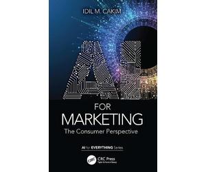Idil M. Cakim AI for Marketing (Tascabile) AI for Everything