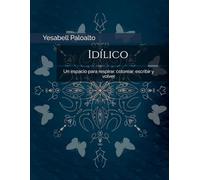 Idílico: Un espacio para respirar, colorear, escribir y volver