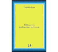 Idilli amorosi per Francide e per Iveonte