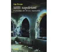 Idilli napoletani. Il possibile che diventa impossibile