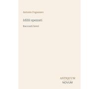 Idillii spezzati: Racconti brevi
