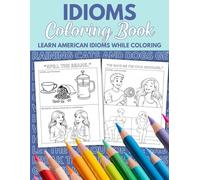 Idioms Coloring Book: Learn American Idioms While Coloring