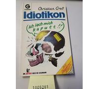 Idiotikon : ich lach mich kaputt!!. Goldmann8589 : Ein Pardonbuch bei Goldmann
