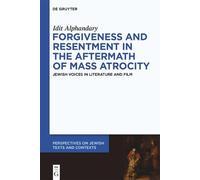 Idit Alphandary Forgiveness and Resentment in the Aftermath o (Copertina rigida)
