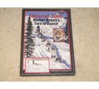 Iditarod 2006: Mother Nature's Turn to Dance