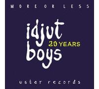 IDJUT BOYS - More Or Less 20 Years Edition