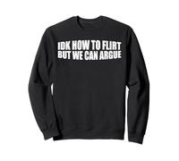 IDK How To Flirt But We Can Argue Bachelor Dating ------- Felpa