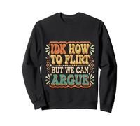 IDK How To Flirt But We Can Argue Bachelor Dating |- Felpa