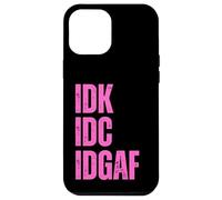 IDK IDC IDGAF, Non mi interessa, Non lo so, Sarcastico Divertente Custodia per iPhone 12 Pro Max