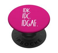 Idk Idc Idgaf - Non so che non mi interessa scherzo divertente PopSockets PopGrip Adesivo