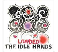 Idle Hands, the - Loaded