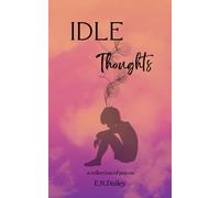 Idle Thoughts: A collection of poems