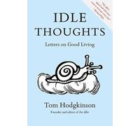 Idle Thoughts: Letters on Good Living