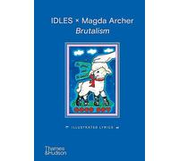 IDLES x 05da Archer Brutalism : Illustrated Lyrics