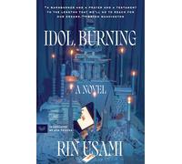 Idol, Burning: A Psychological Debut About Celebrity Worship, Fame, and Devastating Scandal