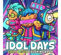 Idol Days Coloring Book: Celebrate the Charm of Music Icons, Fan Life, and Dreamy Scenes with Cute Coloring Pages for Adults, Teens to Unwind