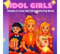 IDOL GIRLS: Coloring Book for Audlts and Teens Featuring JUMBO Drawing Pages Of IDOL GIRLS
