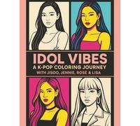 Idol Vibes: A K-Pop Coloring Journey with Jisoo, Jennie, Rosé & Lisa: kpop coloring book ( cover 2)