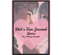 Idol x Fan: Lovers (color ver): A Fanfiction Story Journal & Writing Prompt Book | Create Your Own Love Story with Your Favorite Idol | Story Starters, Character Creation, and Creative Writing Space