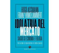 Idolatria del mercato: Saggio su economia e teologia