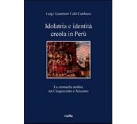Idolatria e identità creola in Perù. Le cronache andine tra Cinquecento e ...