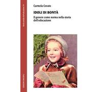 Idoli di bontà. Il genere come norma nella storia dell'educazione
