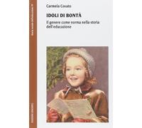 Idoli di bontà. Il genere come norma nella storia dell'educazione
