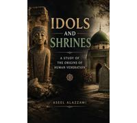 IDOLS - AND SHRINES A STUDY OF THE ORIGINS OF HUMAN VENERATION