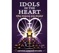IDOLS IN THE HEART: When Devotion Gets Divided