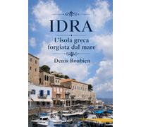 Idra. L’isola greca forgiata dal mare
