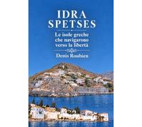 Idra - Spetses. Le isole greche che navigarono verso la libertà: 15