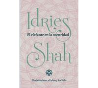 Idries Shah El elefante en la oscuridad (Tascabile)