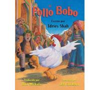 Idries Shah El pollo bobo (Tascabile) Historias de Enseñanza