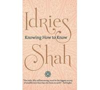 Idries Shah Knowing How to Know (Copertina rigida)