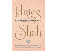 Idries Shah Knowing How to Know (Tascabile)