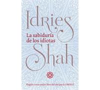 Idries Shah La sabiduria de los idiotas (Tascabile)