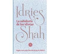 Idries Shah La sabiduria de los idiotas (Tascabile)