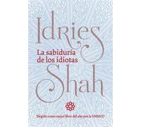 Idries Shah La sabiduría de los idiotas (Tascabile)