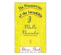 Idries Shah The Pleasantries of the Incredible Mulla Nasrudin (Tascabile)