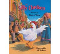 Idries Shah The Silly Chicken (Tascabile) Teaching Stories