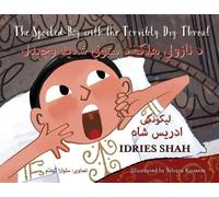 Idries Shah The Spoiled Boy with the Terribly Dry Throat (Tascabile)