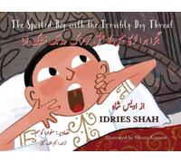 Idries Shah The Spoiled Boy with the Terribly Dry Throat (Tascabile)